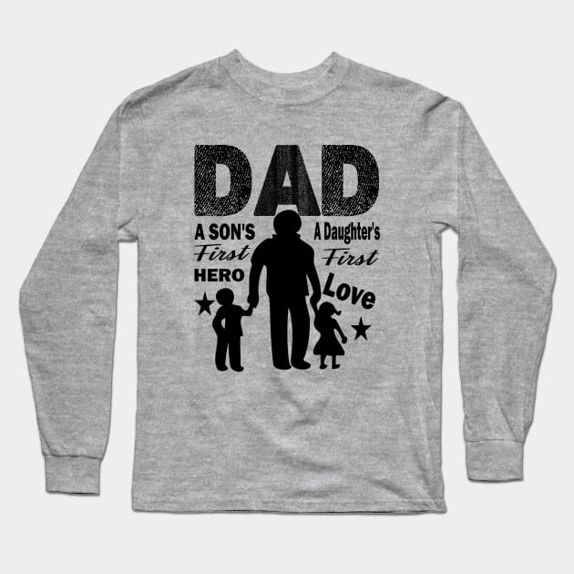 dad sons first hero..daughters first love..dad gift Long Sleeve T-Shirt by DODG99